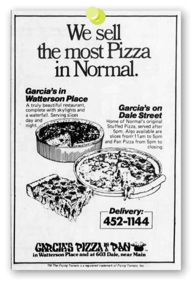 A Garcia's pizza ad that reads 'We sell the most Pizza in Normal.'