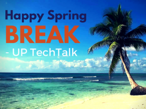 A tropical beach and palm tree. text reads "happy spring break - UP techtalk podcast"